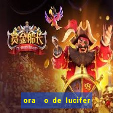 ora  o de lucifer para ganhar na mega sena